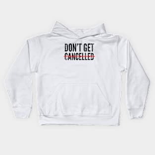 Don't get cancelled Kids Hoodie